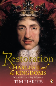 Restoration : Charles II and His Kingdoms, 1660-1685, Paperback Book Restoration : Charles II and His Kingdoms, 1660-1685, Paperback Book