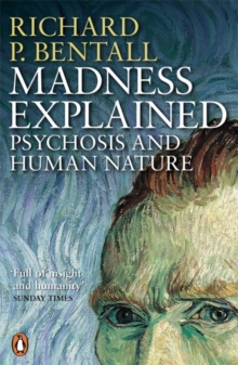 Madness Explained : Psychosis and Human Nature, Paperback Book Madness Explained : Psychosis and Human Nature, Paperback Book