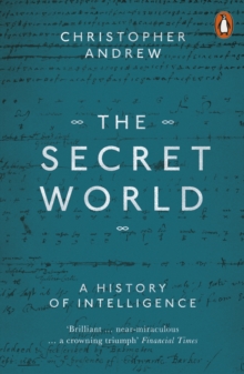 The Secret World : A History of Intelligence, Paperback / softback Book The Secret World : A History of Intelligence, Paperback / softback Book