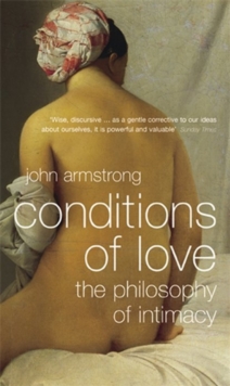 Conditions of Love : The Philosophy of Intimacy, Paperback Book Conditions of Love : The Philosophy of Intimacy, Paperback Book