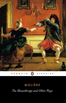 The Misanthrope and Other Plays, Paperback Book The Misanthrope and Other Plays, Paperback Book