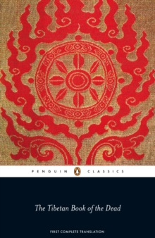 The Tibetan Book of the Dead : First Complete Translation, Paperback / softback Book The Tibetan Book of the Dead : First Complete Translation, Paperback / softback Book