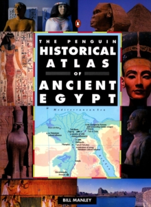 The Penguin Historical Atlas of Ancient Egypt, Paperback Book The Penguin Historical Atlas of Ancient Egypt, Paperback Book