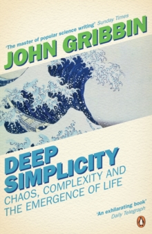 Deep Simplicity : Chaos, Complexity and the Emergence of Life, Paperback Book Deep Simplicity : Chaos, Complexity and the Emergence of Life, Paperback Book