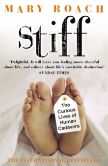 Stiff : The Curious Lives of Human Cadavers, Paperback Book Stiff : The Curious Lives of Human Cadavers, Paperback Book