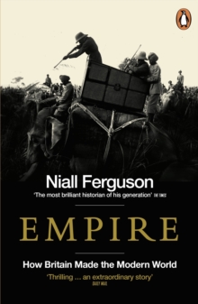 Empire : How Britain Made the Modern World, Paperback Book Empire : How Britain Made the Modern World, Paperback Book