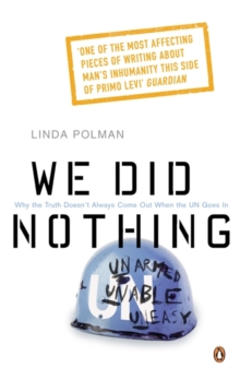 We Did Nothing : Why the Truth Doesn't Always Come Out When the UN Goes in, Paperback Book We Did Nothing : Why the Truth Doesn't Always Come Out When the UN Goes in, Paperback Book