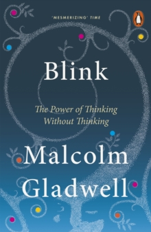 Blink : The Power of Thinking Without Thinking, Paperback Book Blink : The Power of Thinking Without Thinking, Paperback Book