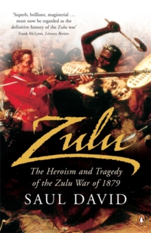 Zulu : The Heroism and Tragedy of the Zulu War of 1879, EPUB Book Zulu : The Heroism and Tragedy of the Zulu War of 1879, EPUB Book