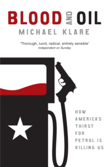 Blood and Oil : The Dangers and Consequences of America's Growing Petroleum Dependency, Paperback Book Blood and Oil : The Dangers and Consequences of America's Growing Petroleum Dependency, Paperback Book