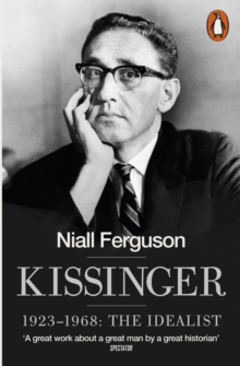 Kissinger : 1923-1968: The Idealist, Paperback Book Kissinger : 1923-1968: The Idealist, Paperback Book