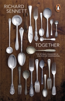 Together : The Rituals, Pleasures and Politics of Cooperation, Paperback / softback Book Together : The Rituals, Pleasures and Politics of Cooperation, Paperback / softback Book