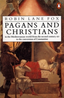 Pagans and Christians : In the Mediterranean World from the Second Century AD to the Conversion of Constantine, Paperback Book Pagans and Christians : In the Mediterranean World from the Second Century AD to the Conversion of Constantine, Paperback Book