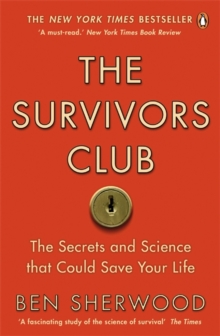 The Survivors Club : How To Survive Anything, Paperback Book The Survivors Club : How To Survive Anything, Paperback Book