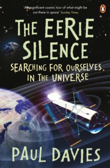 The Eerie Silence : Searching for Ourselves in the Universe, Paperback / softback Book The Eerie Silence : Searching for Ourselves in the Universe, Paperback / softback Book