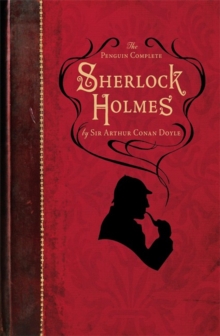 The Penguin Complete Sherlock Holmes, Paperback Book The Penguin Complete Sherlock Holmes, Paperback Book