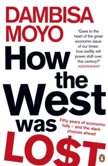 How the West Was Lost : Fifty Years of Economic Folly - And the Stark Choices Ahead, Paperback Book How the West Was Lost : Fifty Years of Economic Folly - And the Stark Choices Ahead, Paperback Book