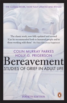 Bereavement (4th Edition) : Studies of Grief in Adult Life, Paperback Book Bereavement (4th Edition) : Studies of Grief in Adult Life, Paperback Book