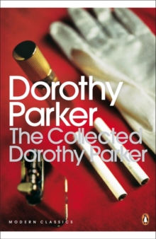 The Collected Dorothy Parker, Paperback / softback Book The Collected Dorothy Parker, Paperback / softback Book