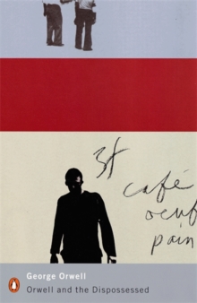 Orwell and the Dispossessed, Paperback Book Orwell and the Dispossessed, Paperback Book