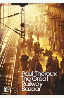 The Great Railway Bazaar : By Train Through Asia, Paperback Book The Great Railway Bazaar : By Train Through Asia, Paperback Book