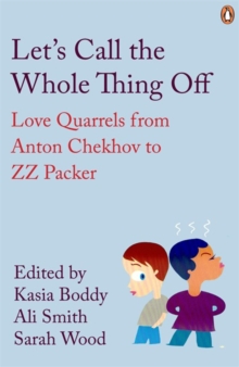 Let's Call the Whole Thing Off : Love Quarrels from Anton Chekhov to ZZ Packer, Paperback Book Let's Call the Whole Thing Off : Love Quarrels from Anton Chekhov to ZZ Packer, Paperback Book