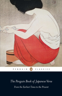 The Penguin Book of Japanese Verse, Paperback Book The Penguin Book of Japanese Verse, Paperback Book