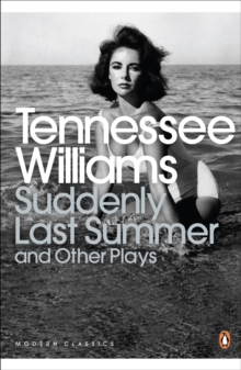 Suddenly Last Summer and Other Plays, Paperback Book Suddenly Last Summer and Other Plays, Paperback Book