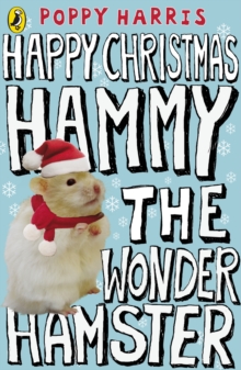 Happy Christmas Hammy the Wonder Hamster, Paperback / softback Book Happy Christmas Hammy the Wonder Hamster, Paperback / softback Book