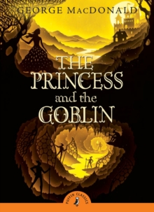 The Princess and the Goblin, Paperback / softback Book The Princess and the Goblin, Paperback / softback Book