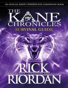 The Kane Chronicles: Survival Guide, Hardback Book The Kane Chronicles: Survival Guide, Hardback Book