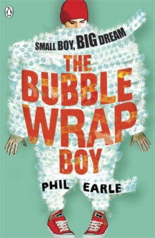 The Bubble Wrap Boy, Paperback / softback Book The Bubble Wrap Boy, Paperback / softback Book