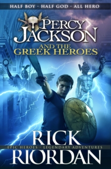 Percy Jackson and the Greek Heroes, Hardback Book Percy Jackson and the Greek Heroes, Hardback Book