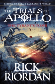 The Tyrant's Tomb (The Trials of Apollo Book 4), Hardback Book The Tyrant's Tomb (The Trials of Apollo Book 4), Hardback Book