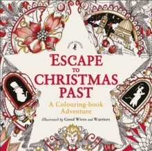 Escape to Christmas Past: A Colouring Book Adventure, Paperback / softback Book Escape to Christmas Past: A Colouring Book Adventure, Paperback / softback Book