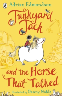 Junkyard Jack and the Horse That Talked, Paperback / softback Book Junkyard Jack and the Horse That Talked, Paperback / softback Book