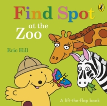 Find Spot at the Zoo, Board book Book Find Spot at the Zoo, Board book Book