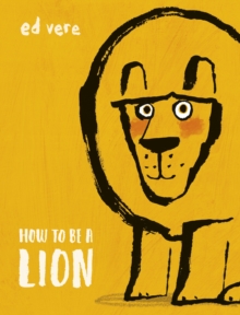 How to be a Lion, Hardback Book How to be a Lion, Hardback Book