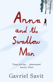 Anna and the Swallow Man, Paperback / softback Book Anna and the Swallow Man, Paperback / softback Book