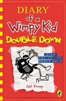 Diary of a Wimpy Kid: Double Down (Diary of a Wimpy Kid Book 11), Paperback / softback Book Diary of a Wimpy Kid: Double Down (Diary of a Wimpy Kid Book 11), Paperback / softback Book