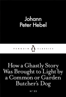 How a Ghastly Story Was Brought to Light by a Common or Garden Butcher's Dog, Paperback / softback Book How a Ghastly Story Was Brought to Light by a Common or Garden Butcher's Dog, Paperback / softback Book