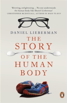 The Story of the Human Body : Evolution, Health and Disease, Paperback Book The Story of the Human Body : Evolution, Health and Disease, Paperback Book