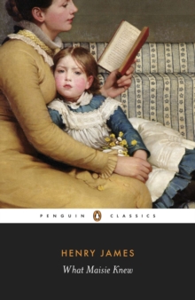 What Maisie Knew, Paperback Book What Maisie Knew, Paperback Book