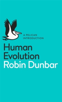 Human Evolution : A Pelican Introduction, Paperback Book Human Evolution : A Pelican Introduction, Paperback Book