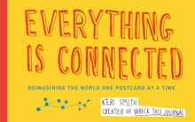 Everything is Connected : Reimagining the World One Postcard at a Time, Paperback Book Everything is Connected : Reimagining the World One Postcard at a Time, Paperback Book