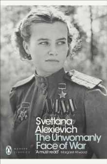 The Unwomanly Face of War, Paperback / softback Book The Unwomanly Face of War, Paperback / softback Book