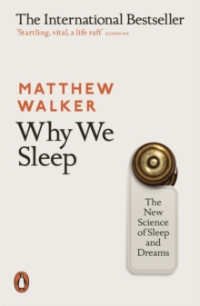 Why We Sleep : The New Science of Sleep and Dreams, Paperback Book Why We Sleep : The New Science of Sleep and Dreams, Paperback Book