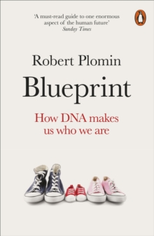 Blueprint : How DNA Makes Us Who We Are, Paperback / softback Book Blueprint : How DNA Makes Us Who We Are, Paperback / softback Book