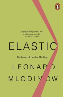 Elastic : Flexible Thinking in a Constantly Changing World, Paperback / softback Book Elastic : Flexible Thinking in a Constantly Changing World, Paperback / softback Book