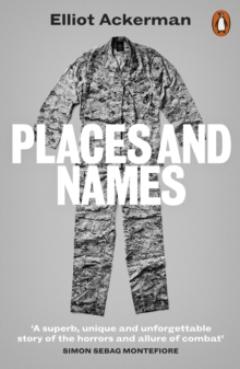 Places and Names : On War, Revolution and Returning, Paperback / softback Book Places and Names : On War, Revolution and Returning, Paperback / softback Book